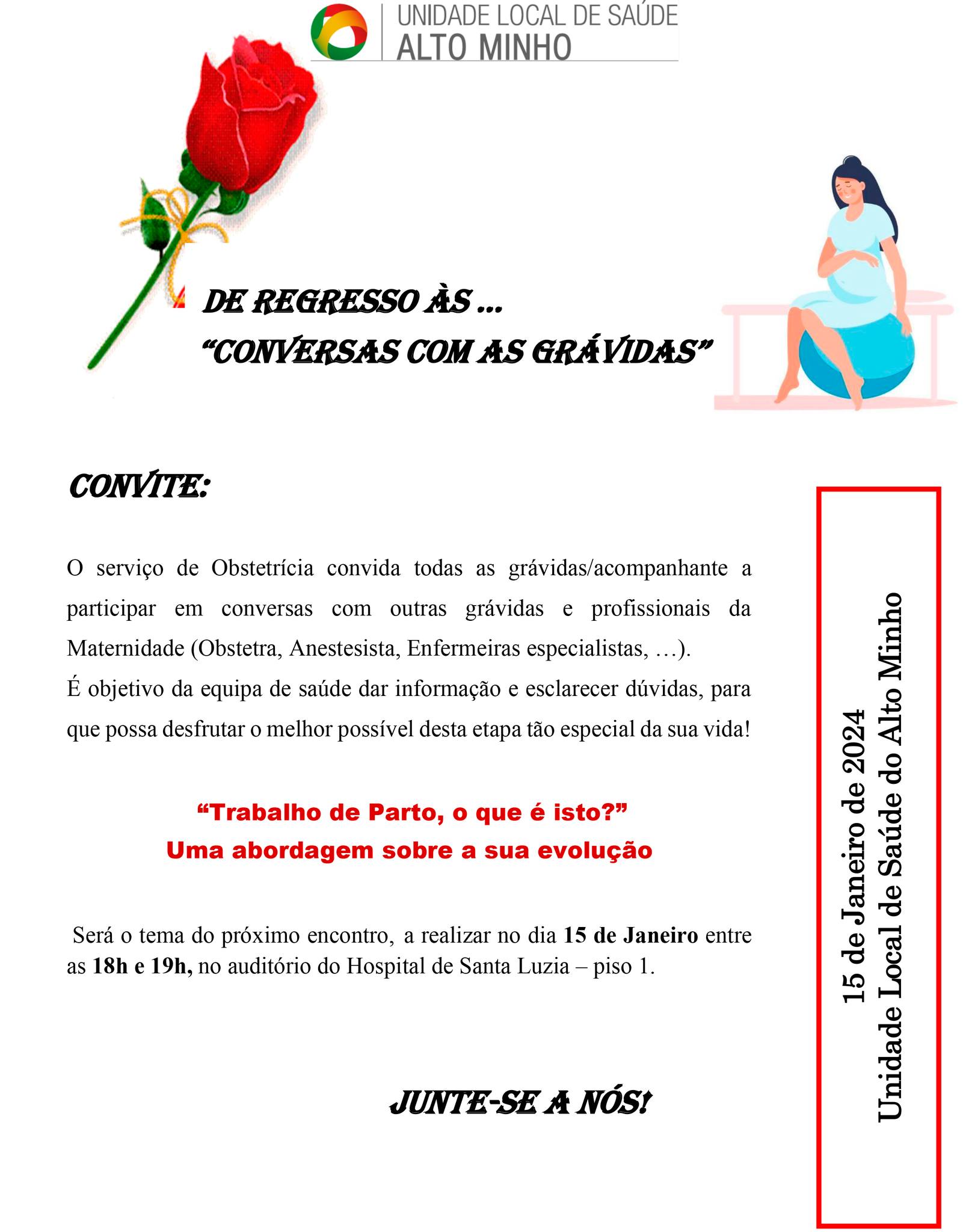 A Unidade Local de Saúde do Alto Minho, através do Serviço de Obstetrícia, está a promover mais uma conversa com grávidas, a acontecer na próxima segunda-feira, 15 de janeiro, entre as 18:00 e as 19:00 horas. O tema é "Trabalho de Parto, o que é isto? - Uma abordagem sobre a sua evolução".