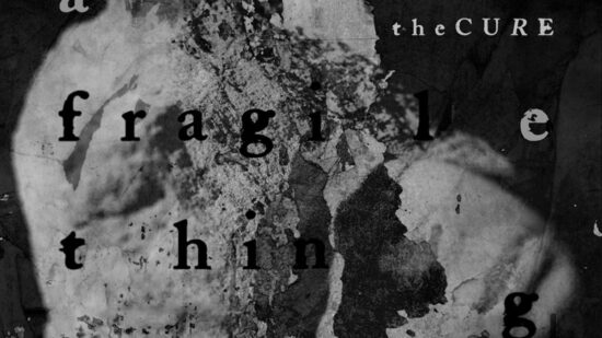 The Cure com “Fragile Thing” a 1 de Novembro