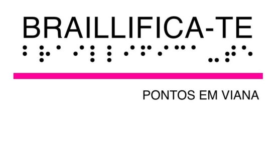 Íris Inclusiva promove iniciativa “Braillifica-te!: Pontos em Viana”